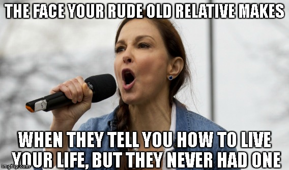 THE FACE YOUR RUDE OLD RELATIVE MAKES; WHEN THEY TELL YOU HOW TO LIVE YOUR LIFE, BUT THEY NEVER HAD ONE | image tagged in rude relative | made w/ Imgflip meme maker