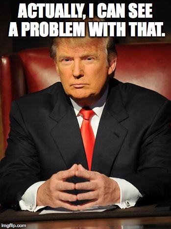 ACTUALLY, I CAN SEE A PROBLEM WITH THAT. | made w/ Imgflip meme maker