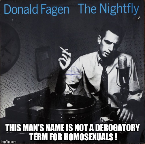 To the IMGFLIP Administrators , FYI | THIS MAN'S NAME IS NOT A DEROGATORY TERM FOR HOMOSEXUALS ! | image tagged in not sure if,nsfw,wtf,classic rock | made w/ Imgflip meme maker