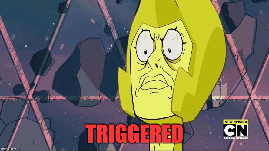 She’s So Triggered, She Even Shakes Around A Little!  What a CLOD!! | TRIGGERED | image tagged in memes,funny memes,triggered,steven universe | made w/ Imgflip meme maker
