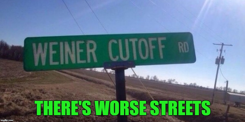 THERE'S WORSE STREETS | made w/ Imgflip meme maker