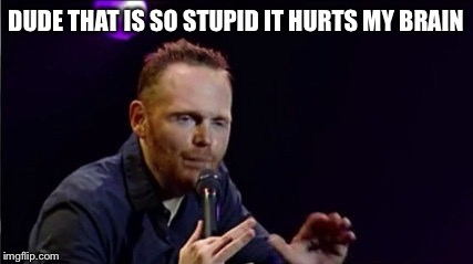 Billy Burry | DUDE THAT IS SO STUPID IT HURTS MY BRAIN | image tagged in billy burry | made w/ Imgflip meme maker