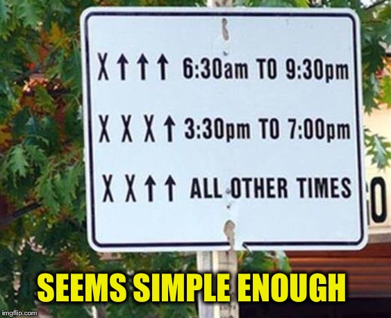 Tourists must love this one! | SEEMS SIMPLE ENOUGH | image tagged in confused,signs | made w/ Imgflip meme maker