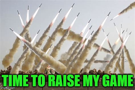 TIME TO RAISE MY GAME | made w/ Imgflip meme maker