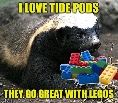 I LOVE TIDE PODS THEY GO GREAT WITH LEGOS | made w/ Imgflip meme maker