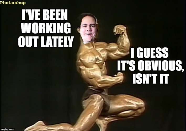 you do believe me, right? | I'VE BEEN WORKING OUT LATELY; I GUESS IT'S OBVIOUS, ISN'T IT | image tagged in john,muscles,humor | made w/ Imgflip meme maker
