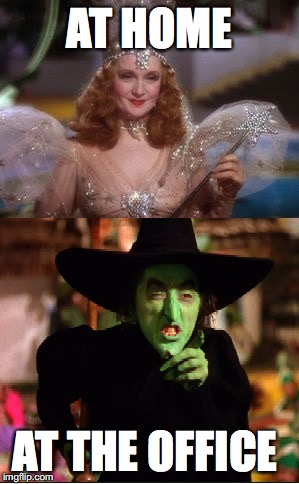 Good and Bad Witch | AT HOME; AT THE OFFICE | image tagged in good and bad witch | made w/ Imgflip meme maker
