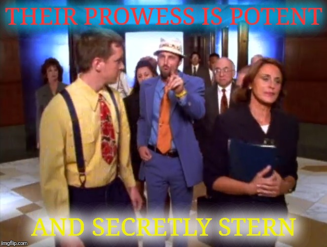 THEIR PROWESS IS POTENT AND SECRETLY STERN | made w/ Imgflip meme maker