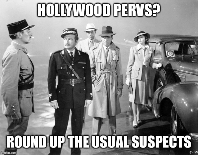 HOLLYWOOD PERVS? ROUND UP THE USUAL SUSPECTS | made w/ Imgflip meme maker