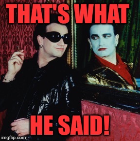 THAT'S WHAT HE SAID! | made w/ Imgflip meme maker