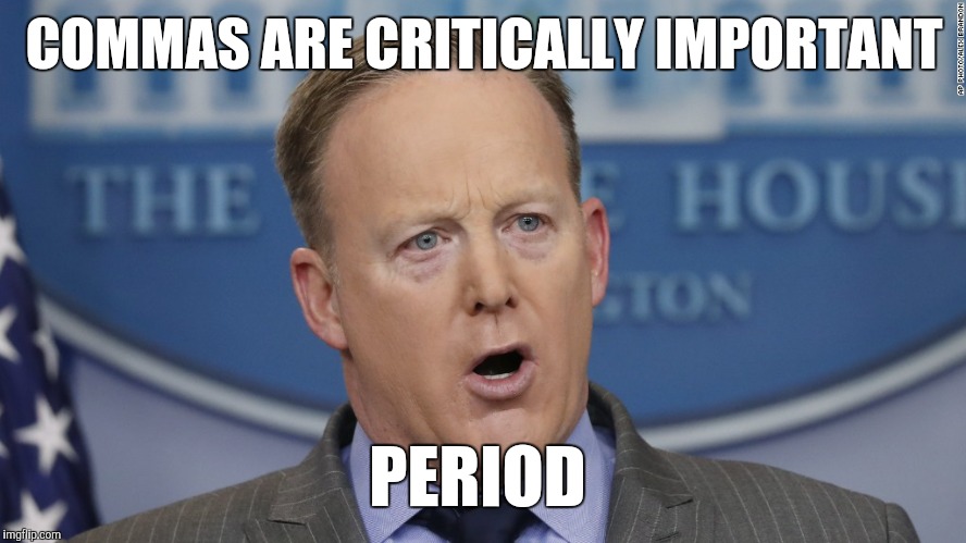 COMMAS ARE CRITICALLY IMPORTANT PERIOD | made w/ Imgflip meme maker