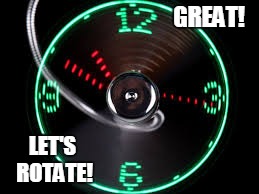 GREAT! LET'S ROTATE! | made w/ Imgflip meme maker