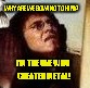 WHY ARE WE BOWING TO HIM? I'M THE ONE WHO CREATED METAL! | made w/ Imgflip meme maker