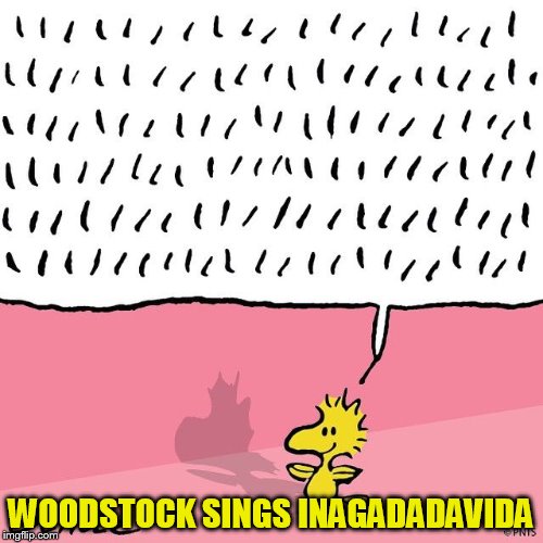 WOODSTOCK SINGS INAGADADAVIDA | made w/ Imgflip meme maker