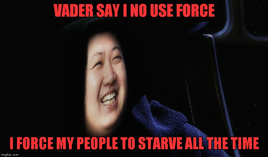 VADER SAY I NO USE FORCE I FORCE MY PEOPLE TO STARVE ALL THE TIME | made w/ Imgflip meme maker