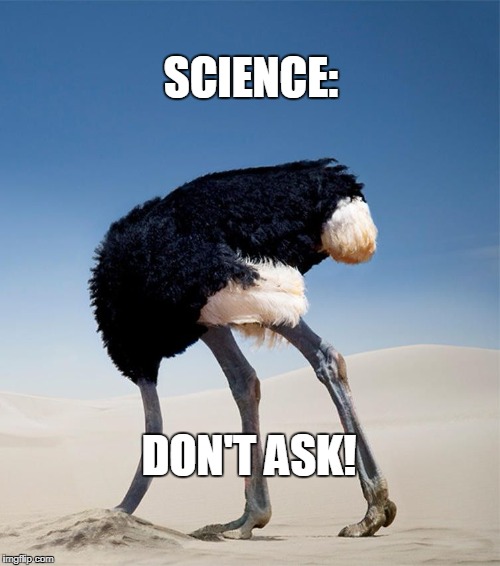 SCIENCE:; DON'T ASK! | image tagged in strucc | made w/ Imgflip meme maker