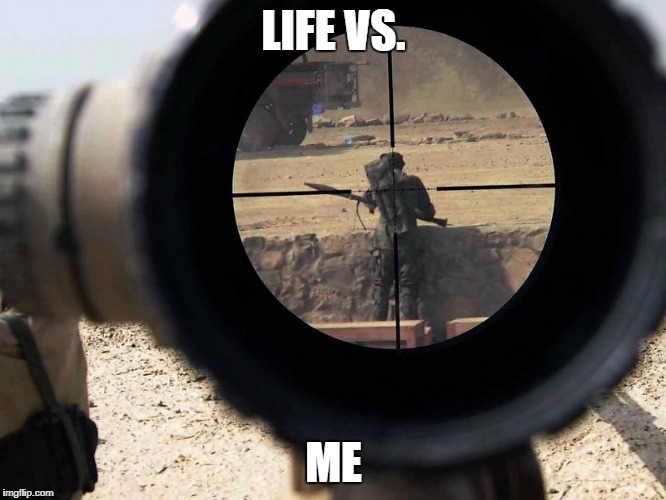 LIFE VS. ME | image tagged in life vs me | made w/ Imgflip meme maker