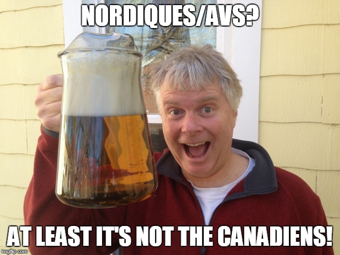 NORDIQUES/AVS? AT LEAST IT'S NOT THE CANADIENS! | made w/ Imgflip meme maker