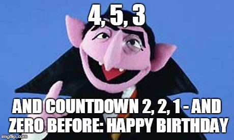 4, 5, 3 AND COUNTDOWN 2, 2, 1 - AND ZERO BEFORE: HAPPY BIRTHDAY | made w/ Imgflip meme maker