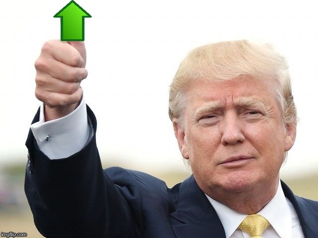 Trump Upvote | . | image tagged in trump upvote | made w/ Imgflip meme maker