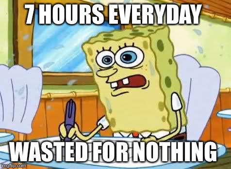 boating school | 7 HOURS EVERYDAY; WASTED FOR NOTHING | image tagged in boating school,funny,funny meme,sponge bob | made w/ Imgflip meme maker