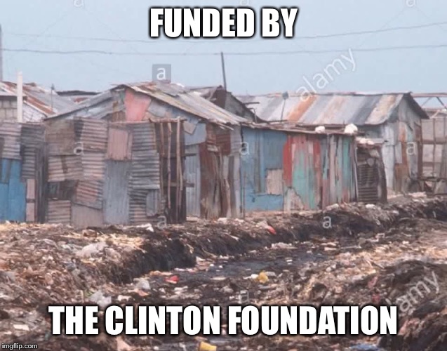 FUNDED BY THE CLINTON FOUNDATION | made w/ Imgflip meme maker