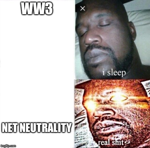 Net neutrality  | image tagged in memes,net neutrality | made w/ Imgflip meme maker