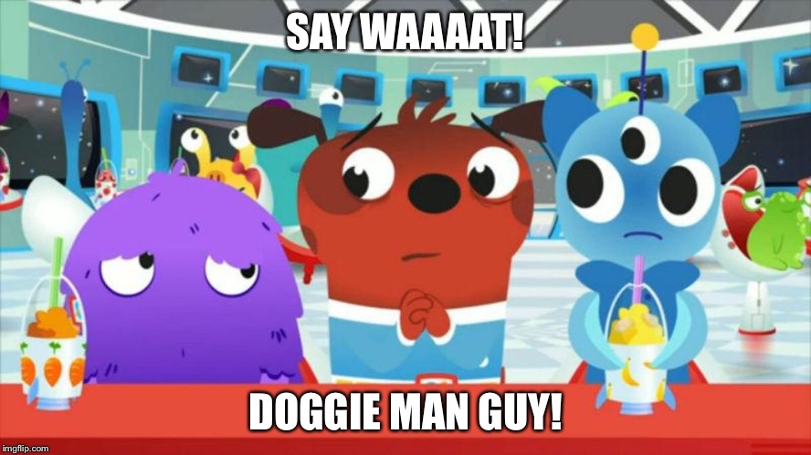 DOGGIE SAY WAT! | SAY WAAAAT! DOGGIE MAN GUY! | image tagged in dog,say what,funny,cute | made w/ Imgflip meme maker
