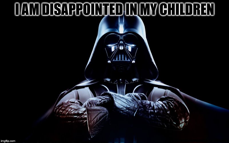 I AM DISAPPOINTED IN MY CHILDREN | made w/ Imgflip meme maker