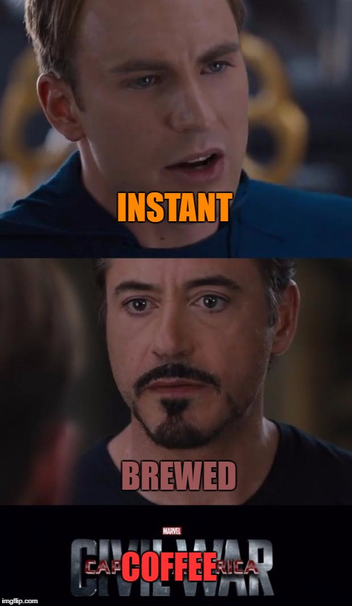 INSTANT BREWED COFFEE | made w/ Imgflip meme maker