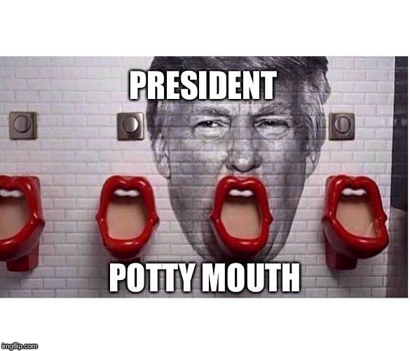 Image tagged in president potty mouth - Imgflip