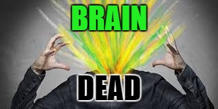 BRAIN DEAD | made w/ Imgflip meme maker