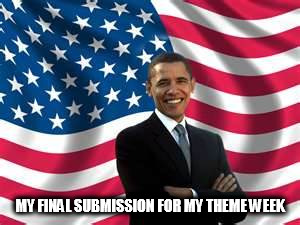  Stupid Criminals Week. A MemefordandSons event. Jan. 6-13 |  MY FINAL SUBMISSION FOR MY THEME WEEK | image tagged in memes,obama,stupid criminals | made w/ Imgflip meme maker