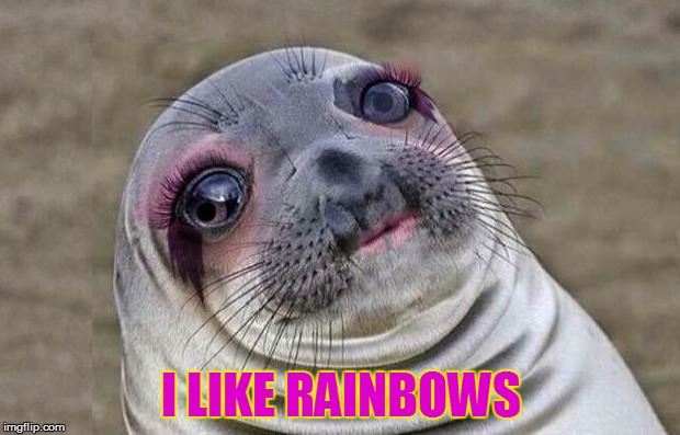 I LIKE RAINBOWS | made w/ Imgflip meme maker
