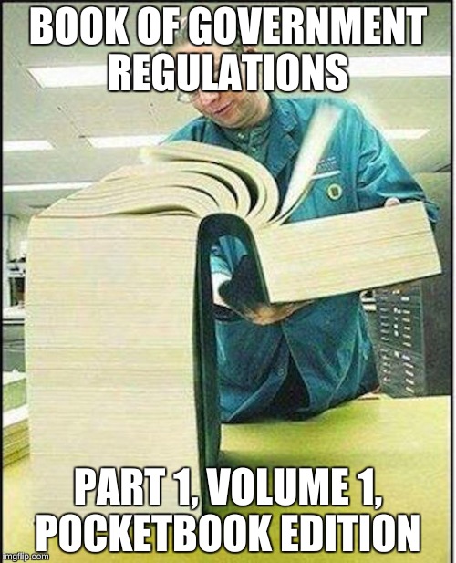 big book | BOOK OF GOVERNMENT REGULATIONS; PART 1, VOLUME 1, POCKETBOOK EDITION | image tagged in big book | made w/ Imgflip meme maker