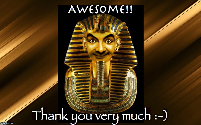 Awesome!! Thank you very much :-) | made w/ Imgflip meme maker