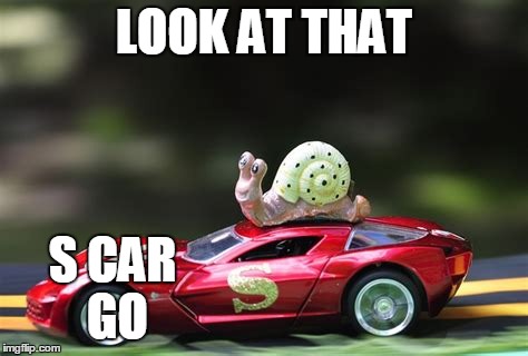 LOOK AT THAT S CAR GO | made w/ Imgflip meme maker