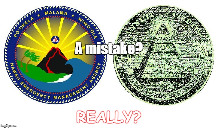 A mistake? REALLY? | image tagged in hawaii ema - eye of providence | made w/ Imgflip meme maker