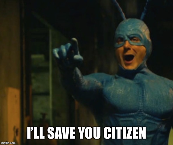 I’LL SAVE YOU CITIZEN | made w/ Imgflip meme maker