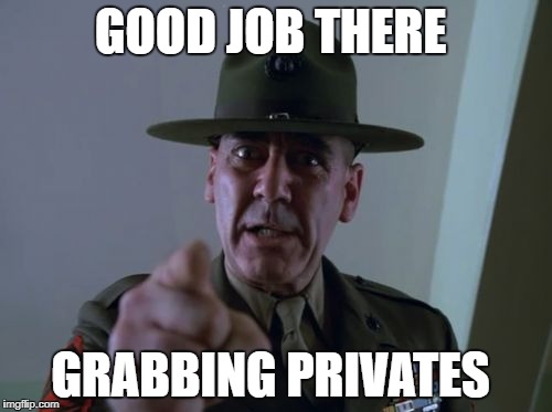 GOOD JOB THERE GRABBING PRIVATES | made w/ Imgflip meme maker