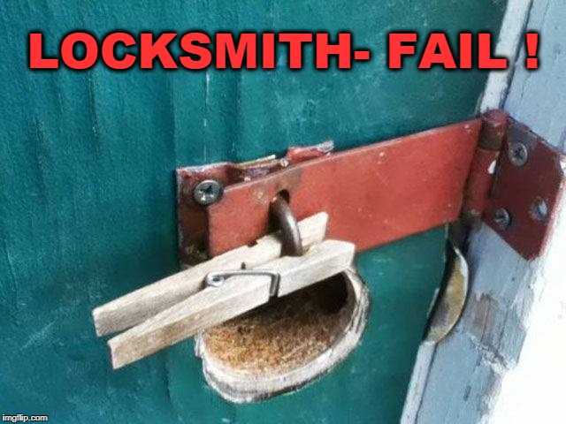 FAIL | LOCKSMITH- FAIL ! | image tagged in lock fail,epic fail | made w/ Imgflip meme maker