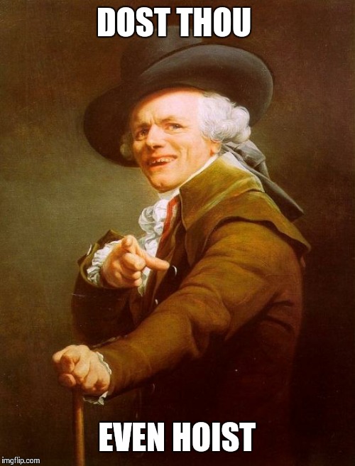 Joseph Ducreux Meme | DOST THOU; EVEN HOIST | image tagged in memes,joseph ducreux | made w/ Imgflip meme maker