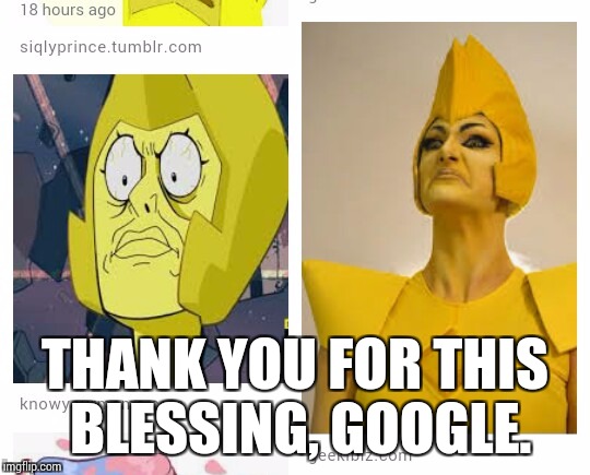 Yellow Diamond faces | THANK YOU FOR THIS BLESSING, GOOGLE. | image tagged in yellow diamond,steven universe | made w/ Imgflip meme maker