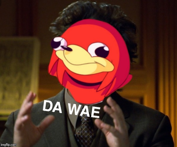 Aliens is da wae | image tagged in aliens,ancient aliens,ugandan knuckles,do you know the way | made w/ Imgflip meme maker