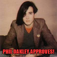 PHIL OAKLEY APPROVES! | made w/ Imgflip meme maker