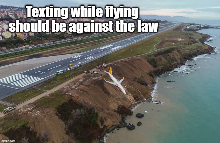 A big NO-NO | Texting while flying should be against the law | image tagged in airplane | made w/ Imgflip meme maker