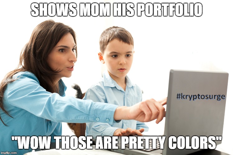 Young Investor | SHOWS MOM HIS PORTFOLIO; "WOW THOSE ARE PRETTY COLORS" | image tagged in cryptocurrency,market,exchanges,teaching,investor | made w/ Imgflip meme maker
