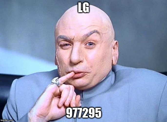 Dr Evil Austin Powers | LG; 977295 | image tagged in dr evil austin powers | made w/ Imgflip meme maker