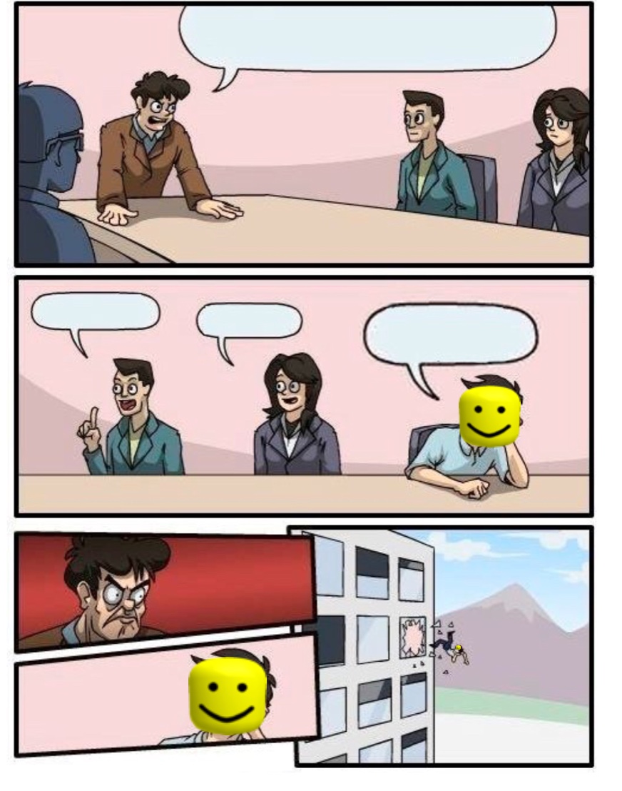 Boardroom suggestinon meeting roblox Blank Meme Template