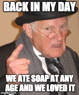 BACK IN MY DAY | image tagged in back in my day | made w/ Imgflip meme maker